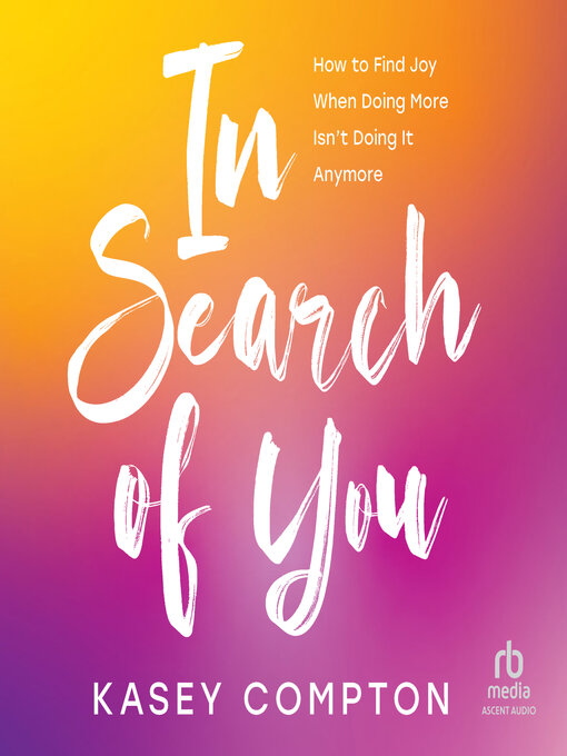 Title details for In Search of You by Kasey Compton - Available
